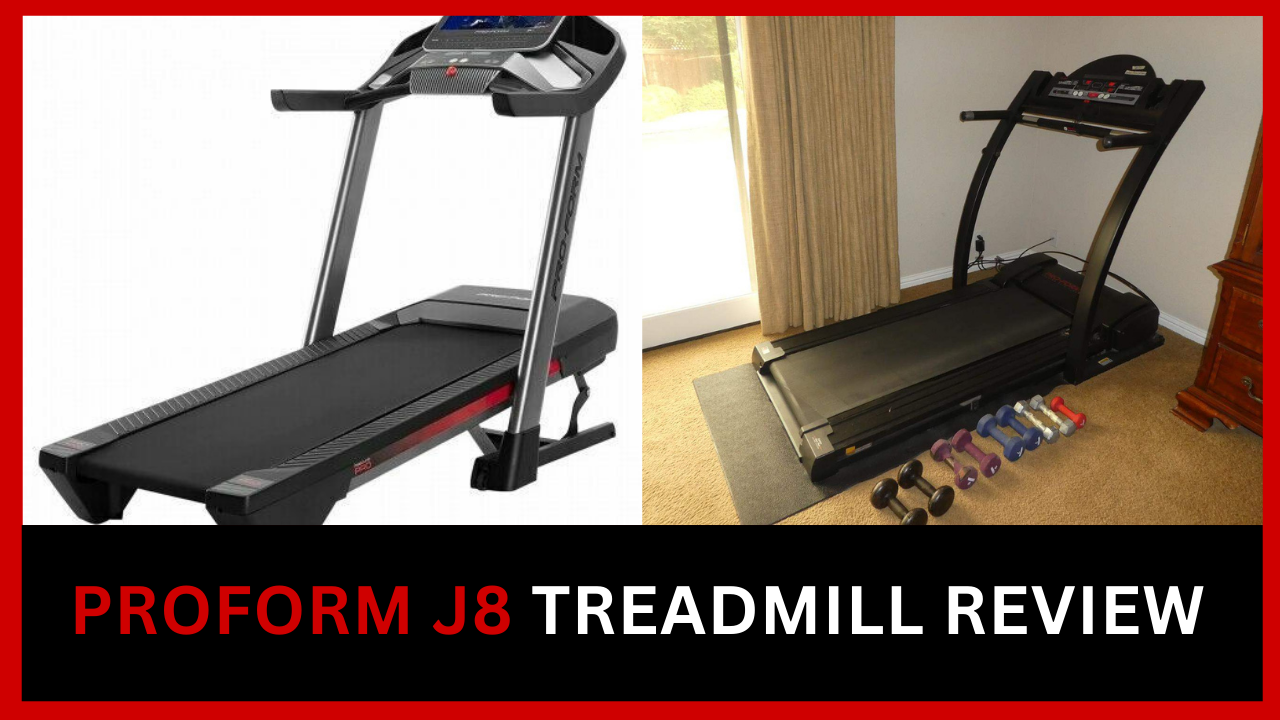 Proform J8 Treadmill Review