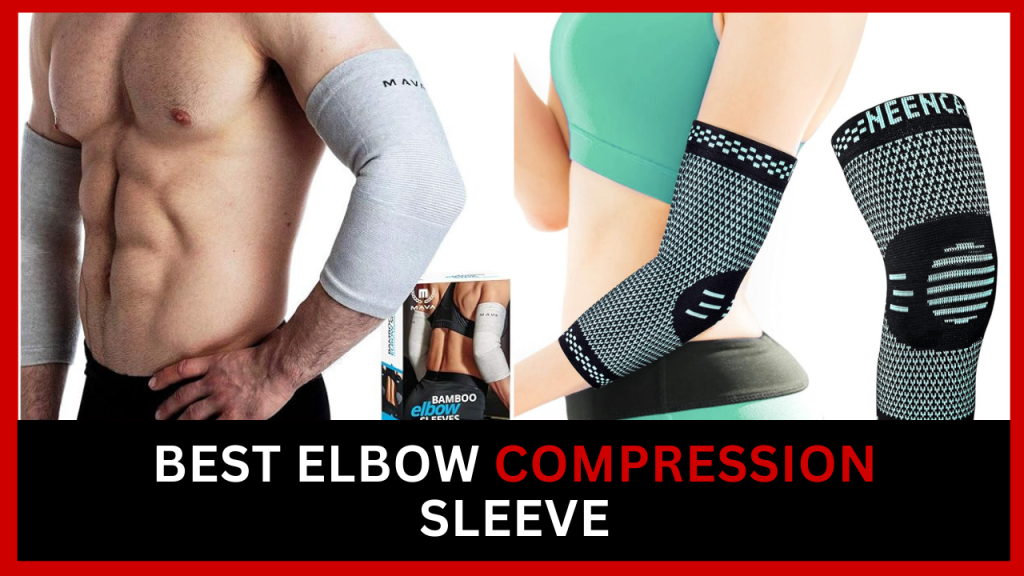 Best Elbow Compression Sleeve