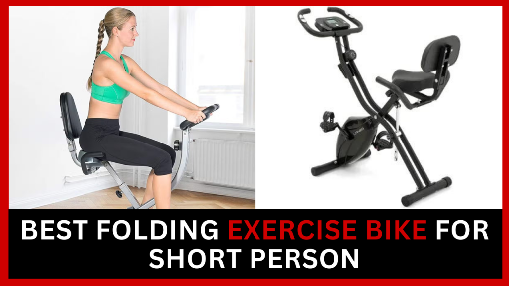 Best Folding Exercise Bike For Short Person