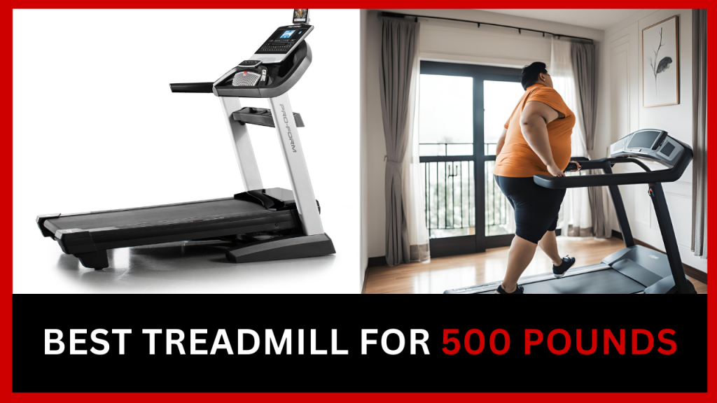 Best Treadmill For 500 Pounds