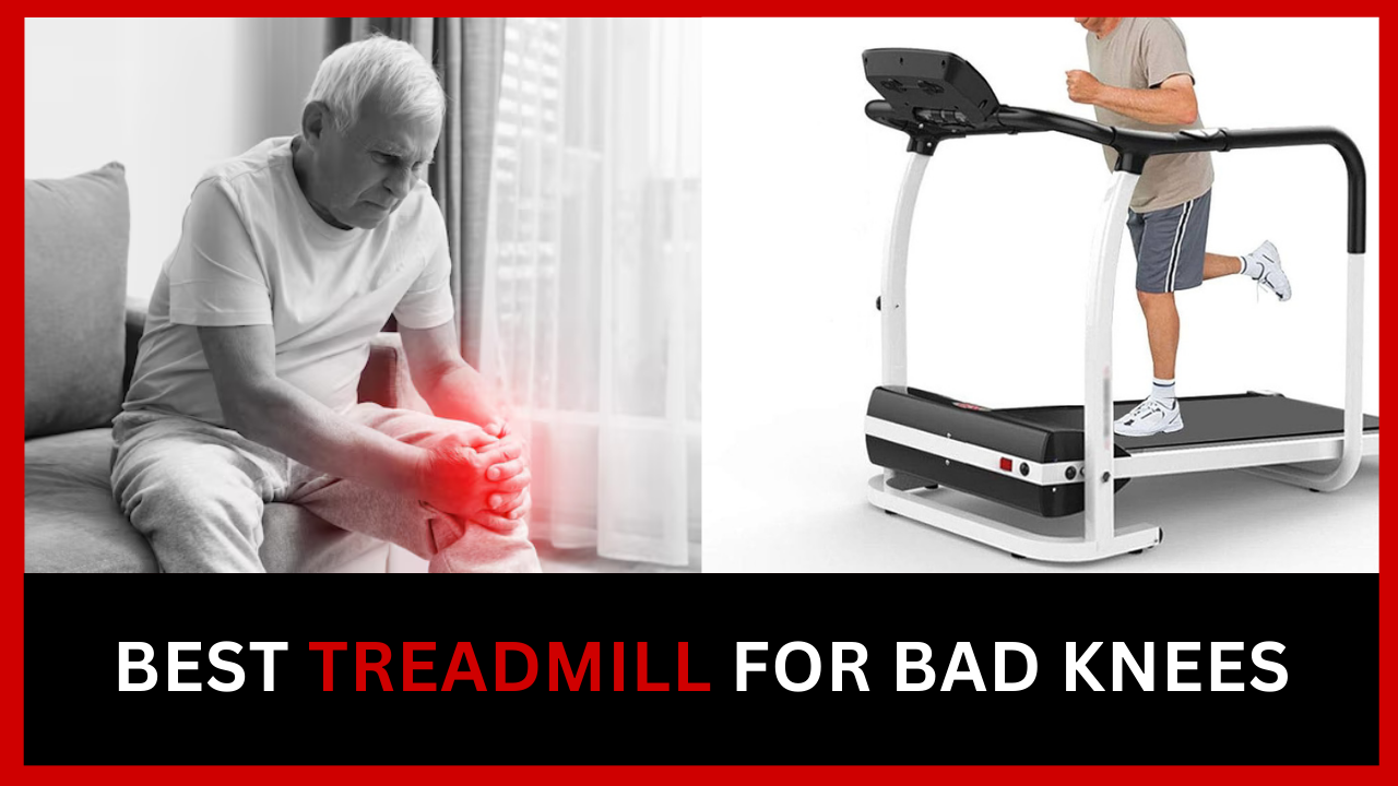 Best Treadmill For Bad Knees