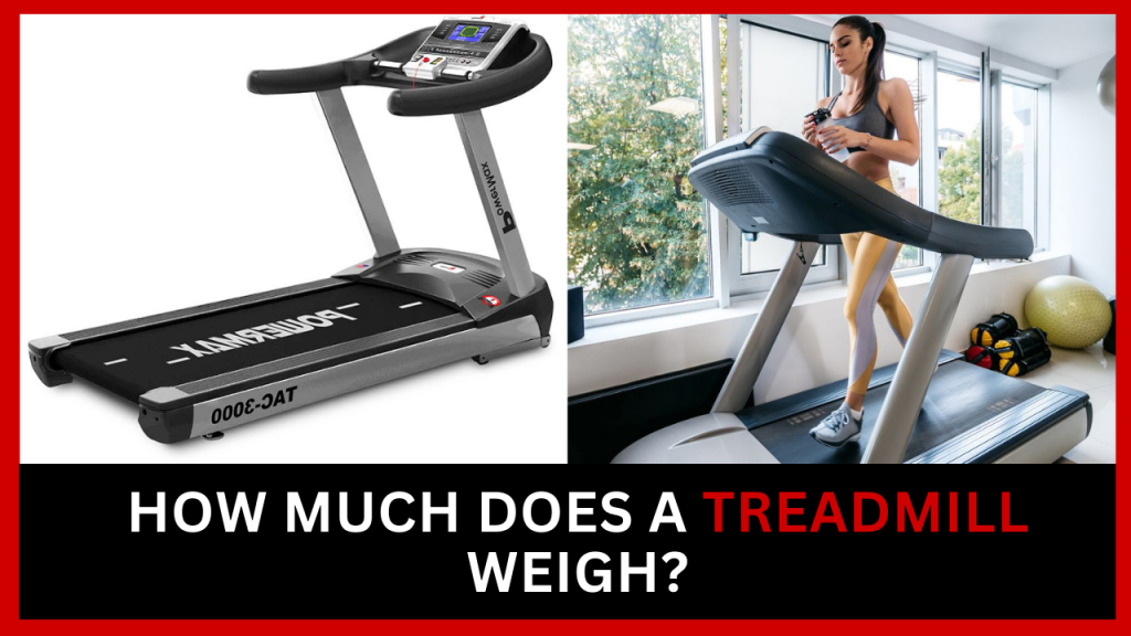 How Much Does a Treadmill Weigh