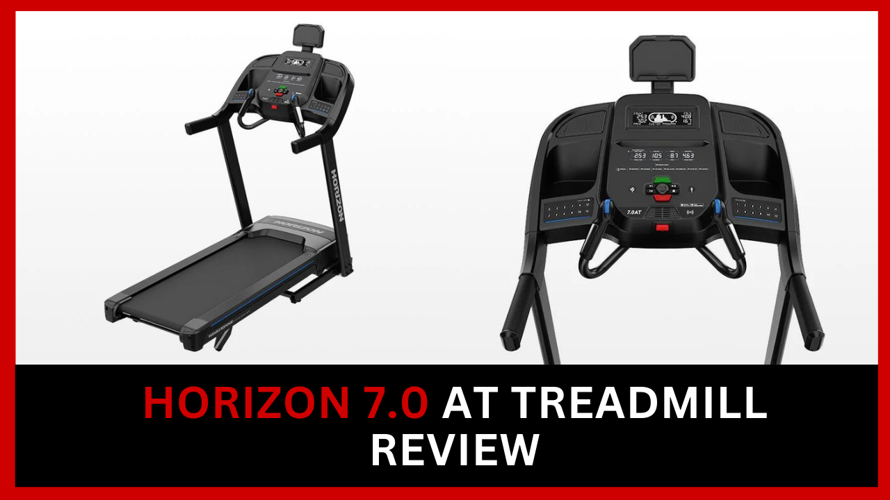 Horizon 7.0 AT Treadmill Review