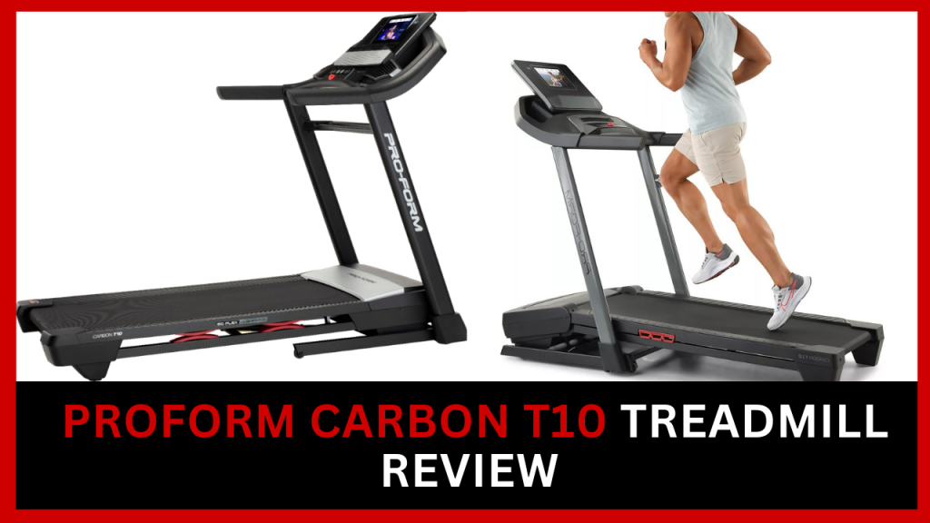 ProForm Carbon T10 Treadmill Review