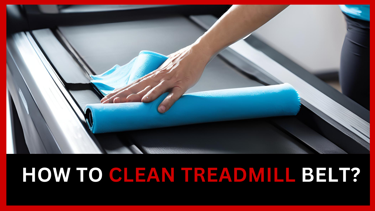 How To Clean Treadmill Belt