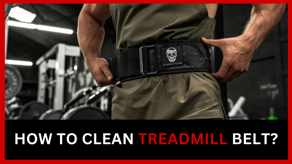 How To Clean Treadmill Belt