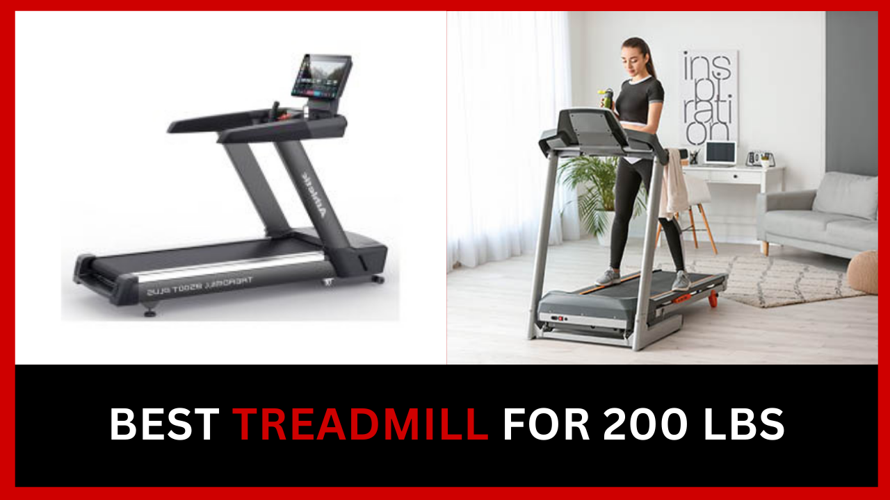 Best Treadmill For 200 LBS