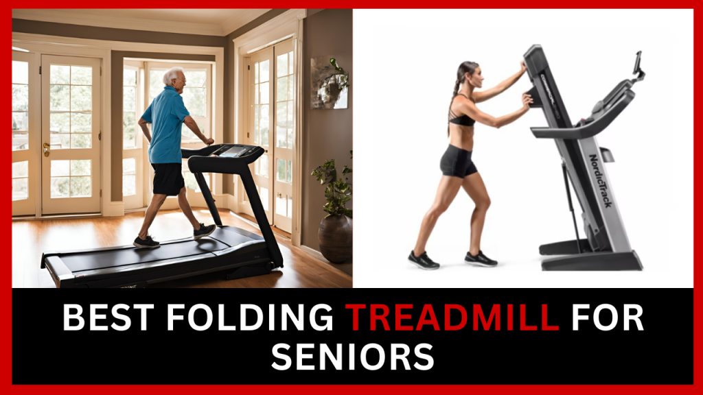 Best Folding Treadmill For Seniors