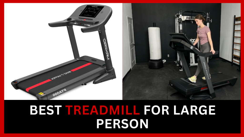 Best Treadmill For Large Person