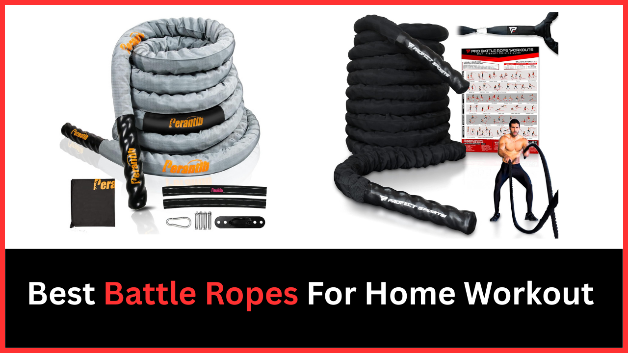 Best Battle Ropes For Home Workout