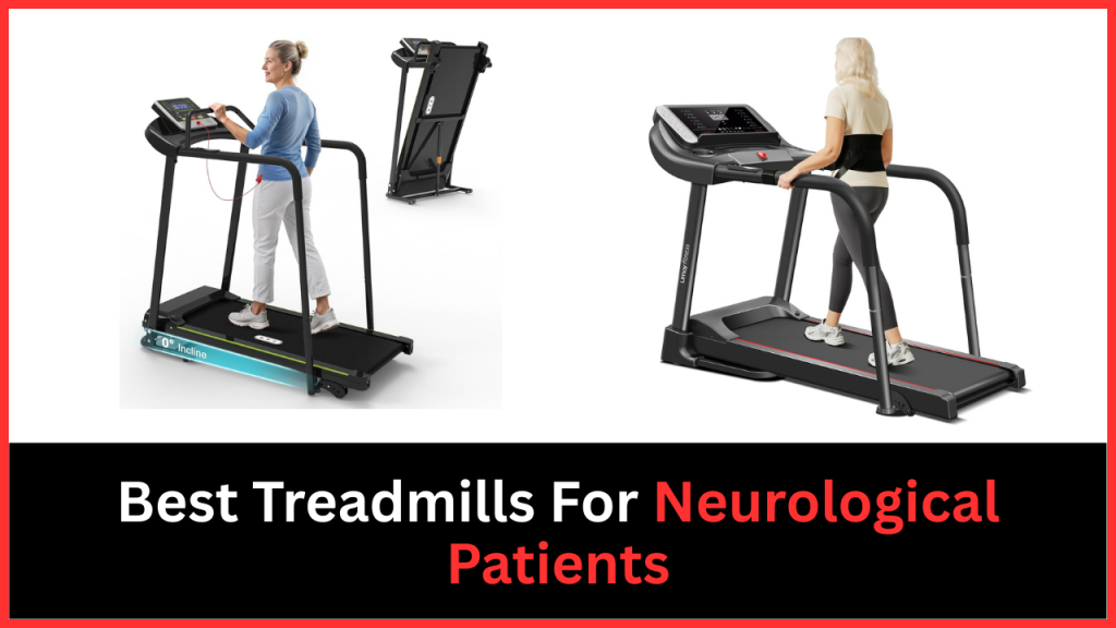 Best Treadmills For Neurological Patients