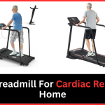 Best Treadmill For Cardiac Rehab At Home