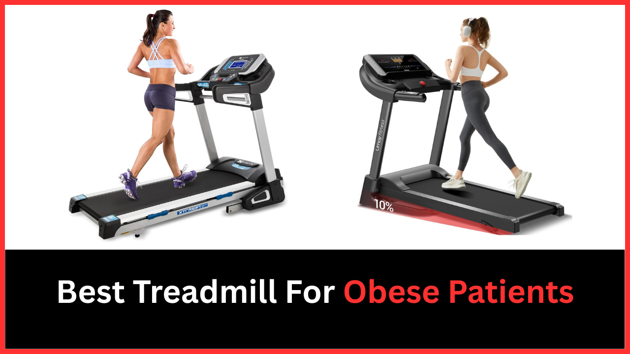 Best Treadmill For Obese Patients