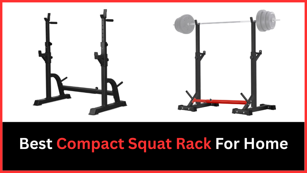 Best Compact Squat Rack For Home