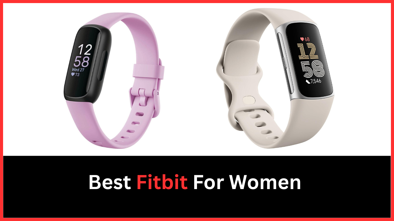 Best Fitbit For Women