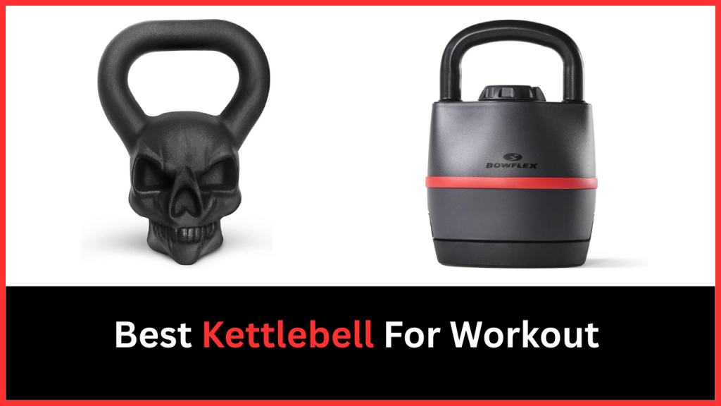 Best Kettlebell For Workout