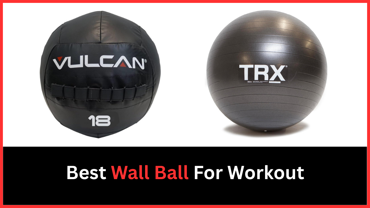 Best Wall Ball For Workout