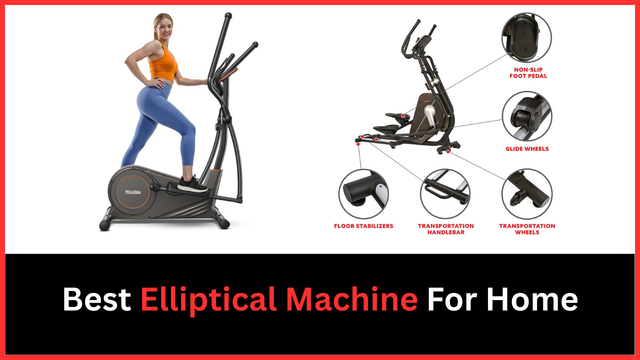 Best Elliptical Machine For Home