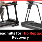 Best Treadmills for Hip Replacement Recovery