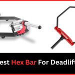 Best Hex Bar For Deadlifts