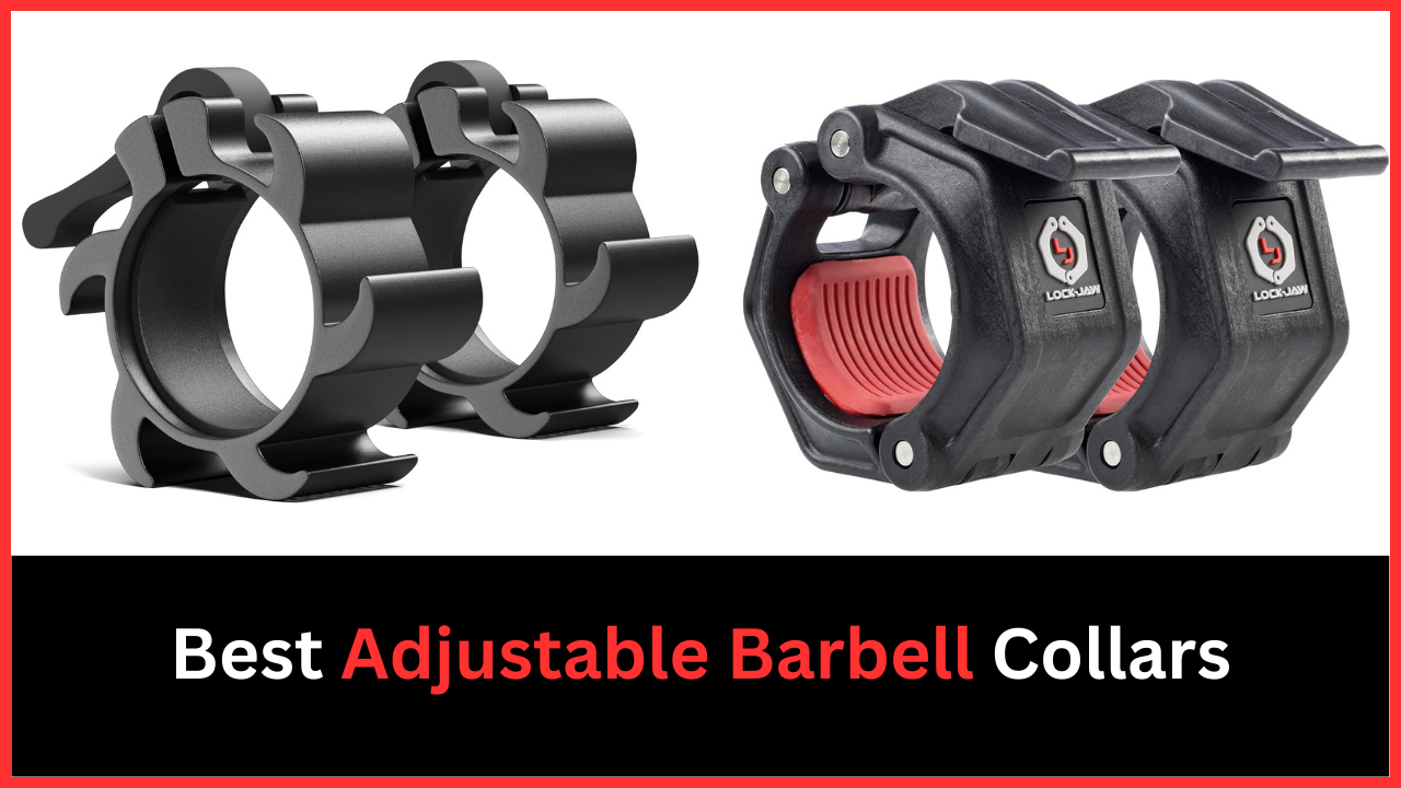 Best Adjustable Barbell Collars