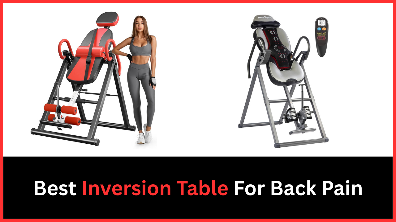 Best Inversion Table For Back Pain