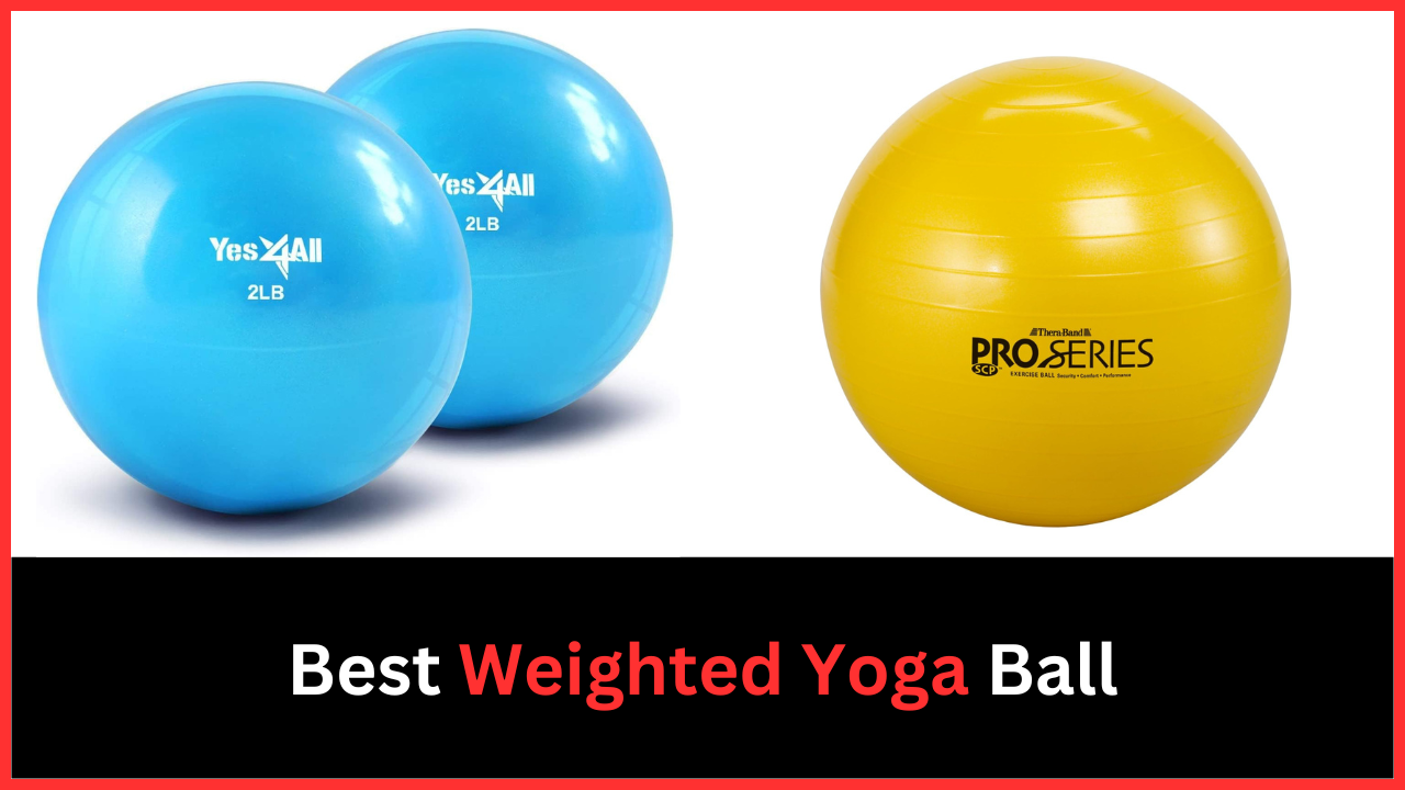 Best Weighted Yoga Ball